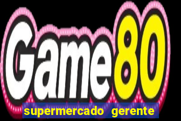 supermercado gerente simulator dinheiro infinito